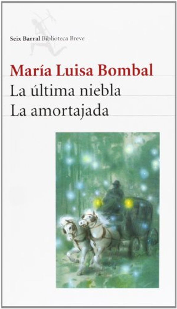 Cover Art for 9788432210884, La Ultima Niebla La Amortajada by Maria Luisa Bombal