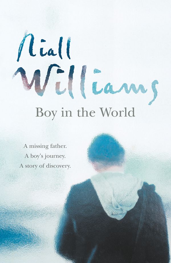 Cover Art for 9780007283606, Boy in the World by Niall Williams