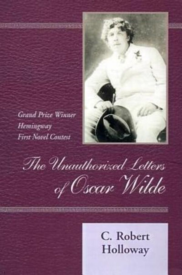 Cover Art for 9780738800479, The Unauthorized Letters of Oscar Wilde by C. Robert Holloway