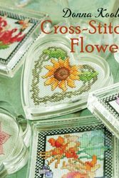 Cover Art for 9781579909840, Donna Kooler's Cross-Stitch Flowers by Donna Kooler