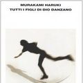 Cover Art for 9788806178130, Tutti i figli di Dio danzano by Haruki Murakami
