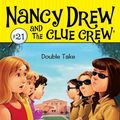 Cover Art for B002GPGZ6A, Double Take (Nancy Drew and the Clue Crew Book 21) by Carolyn Keene