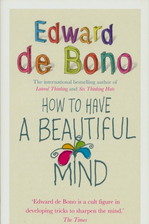 Cover Art for 9780091894603, How To Have A Beautiful Mind by Edward De Bono