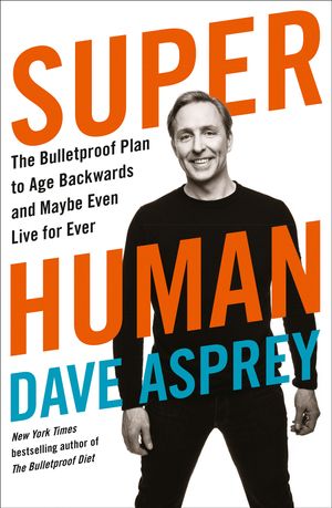Cover Art for 9780008366278, Super Human by Dave Asprey