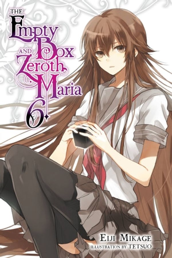Cover Art for 9780316561204, The Empty Box and Zeroth Maria, Vol. 6 (light novel) by Eiji Mikage