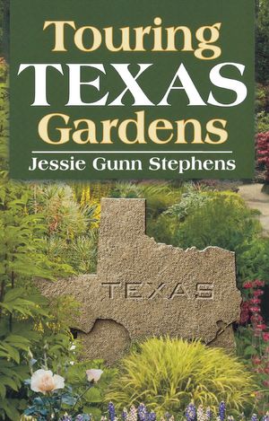 Cover Art for 9781461732846, Touring Texas Gardens by Jessie Gunn Stephens