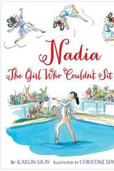 Cover Art for 9780544319608, Nadia: The Girl Who Couldn't Sit Still by Karlin Gray