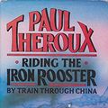 Cover Art for 9780241125472, Riding the Iron Rooster by Paul Theroux