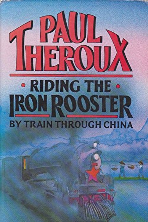 Cover Art for 9780241125472, Riding the Iron Rooster by Paul Theroux