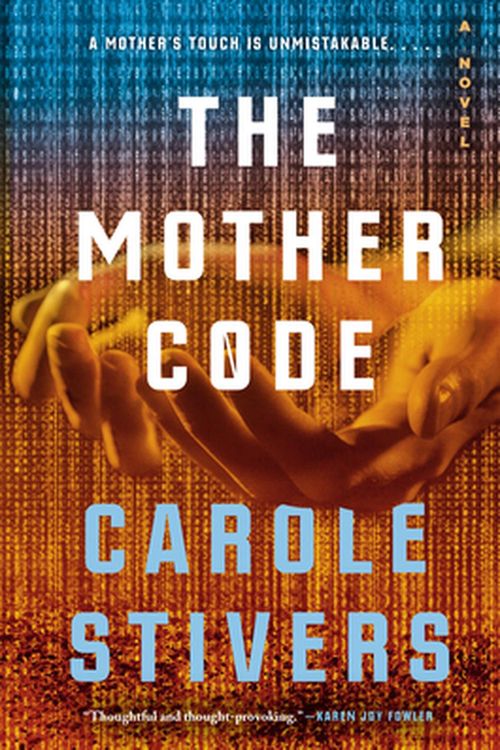 Cover Art for 9781984806925, The Mother Code by Carole Stivers