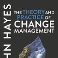 Cover Art for B09SKV1W4V, The Theory and Practice of Change Management by John Hayes