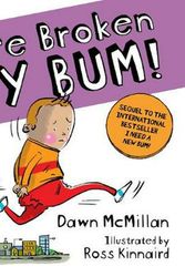 Cover Art for 9780947506643, I've Broken My Bum! by Dawn McMillan