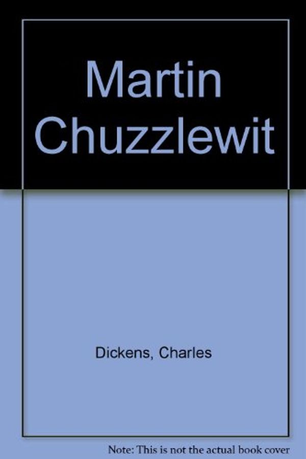 Cover Art for 9780451502872, Martin Chuzzlewit by Charles Dickens