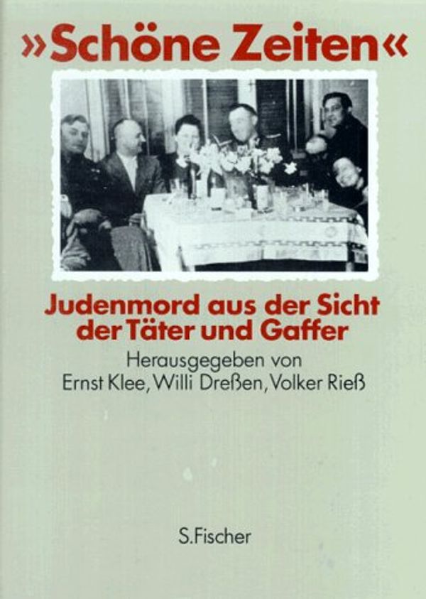 Cover Art for 9783100393043, "Schöne Zeiten" by Ernst Klee, Dreßen, Willi, Rieß, Volker