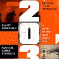 Cover Art for B08BKSH9TF, 2034: A Novel of the Next World War by Elliot Ackerman, Stavridis USN, Admiral James