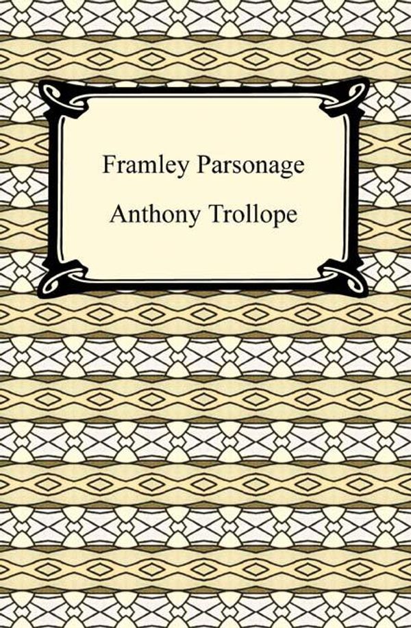 Cover Art for 9781596253414, Framley Parsonage by Anthony Trollope