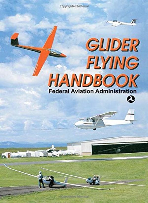 Cover Art for 9781602390614, Glider Flying Handbook by Federal Aviation Administration