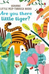 Cover Art for 9781474936804, Are You There Little Tiger? (Little Peep-Through Books) by Sam Taplin