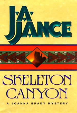 Cover Art for 9780380973958, Skeleton Canyon (A Joanna Brady Mystery) by J. A. Jance