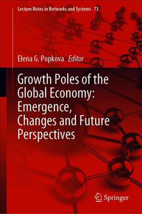 Cover Art for 9783030151591, Growth Poles of the Global Economy: Emergence, Changes and Future Perspectives by Elena G. Popkova