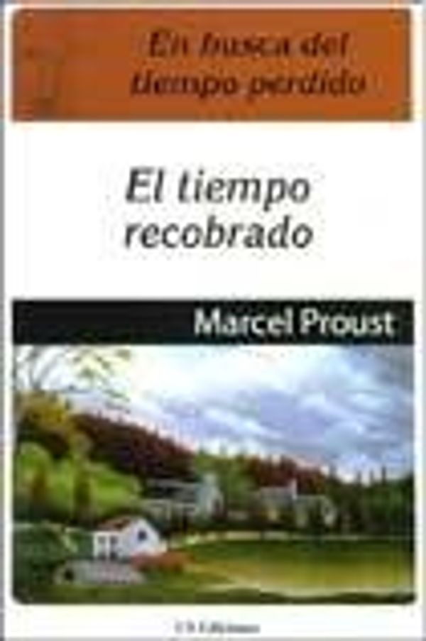 Cover Art for 9789507642708, En Busca Del Tiempo Perdido Vii - El Tiempo Recobrado by MARCEL PROUST