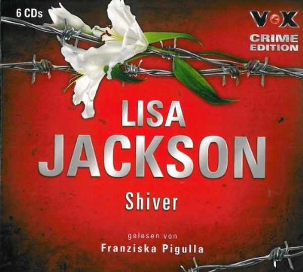 Cover Art for 9783868045680, Shiver, 6 Audio-CDs by Jackson, Lisa, Hartmann, Elisabeth, Pigulla, Franziska