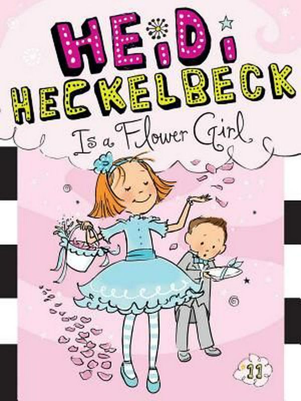 Cover Art for 9781481404983, Heidi Heckelbeck Is a Flower Girl by Wanda Coven