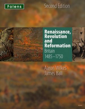 Cover Art for 9781850083450, Folens History: Renaissance, Revolution & Reformation Student Book (1485-1750) by Aaron Wilkes, James Ball