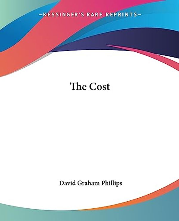 Cover Art for 9781419157721, The Cost by David Graham Phillips