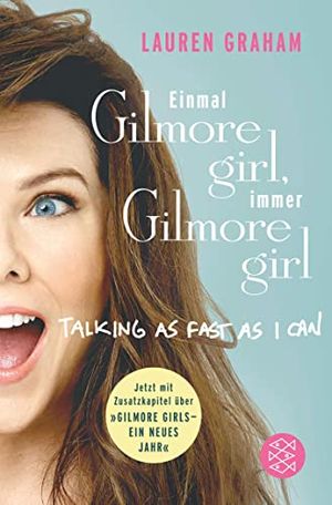 Cover Art for B074SWS3RB, ​Einmal Gilmore Girl, immer Gilmore Girl (German Edition) by Graham, Lauren