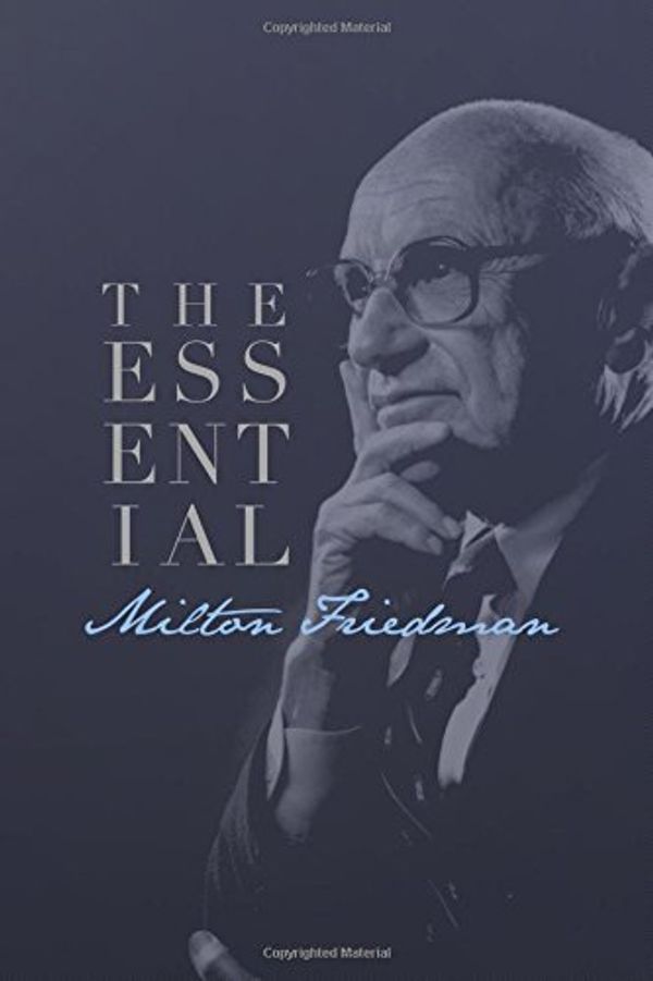 Cover Art for 9781635356915, Milton Friedman: The Essential Collection by Milton Friedman