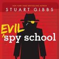Cover Art for 9781442494893, Evil Spy School by Stuart Gibbs
