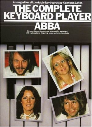 Cover Art for 9780711934269, The complete keyboard player: Abba : sixteen classic Abba songs, arranged for keyboard, with registrations, fingering, lyrics and chord symbols by Abba (Group)