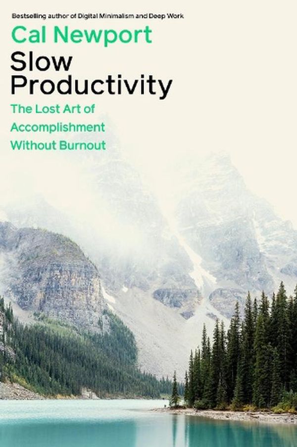 Cover Art for 9780241652916, Slow Productivity: The Lost Art of Accomplishment Without Burnout by Cal Newport