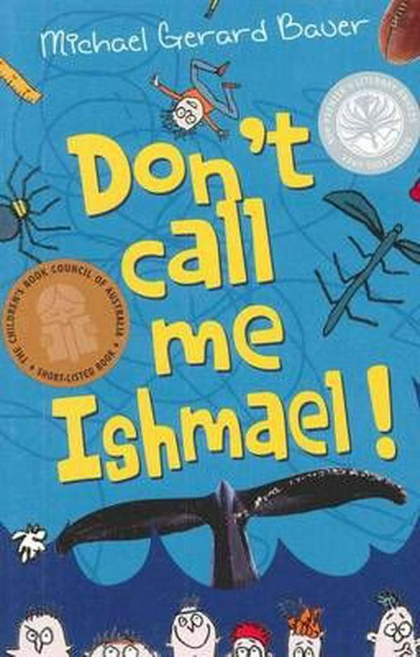 Cover Art for 9781862919327, Don’t Call Me Ishmael! by Michael Gerard Bauer