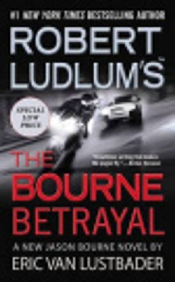 Cover Art for 9780446590914, Robert Ludlum's the Bourne Betrayal by Lustbader Eric Ludlum Robert