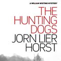 Cover Art for B00IHH3ALO, The Hunting Dogs (William Wisting Mystery Book 8) by Jorn Lier Horst