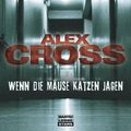 Cover Art for 9783404773329, Wenn die Mäuse Katzen jagen by James Patterson