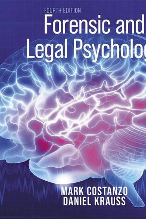 Cover Art for 9781319445058, Forensic and Legal Psychology 4e IE: Psychological Science Applied to Law by Mark Costanzo, Daniel Krauss