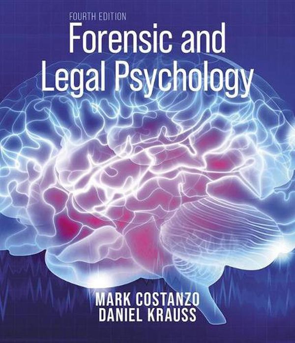 Cover Art for 9781319445058, Forensic and Legal Psychology 4e IE: Psychological Science Applied to Law by Mark Costanzo, Daniel Krauss