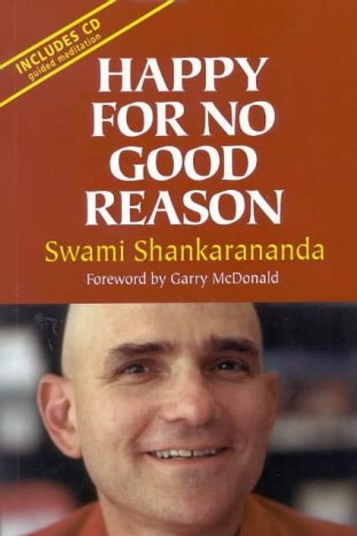 Cover Art for 9781863503143, Happy for No Good Reason by Swami Shankarananda
