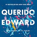 Cover Art for B0884VX6PP, Querido Edward: (Un lugar en el cielo) (Spanish Edition) by Ann Napolitano