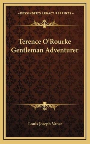 Cover Art for 9781163339510, Terence O'Rourke Gentleman Adventurer by Louis Joseph Vance
