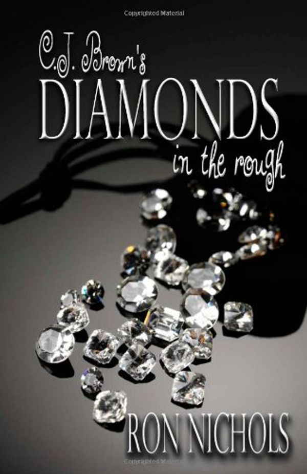 Cover Art for 9781937273811, C.J. Brown's Diamonds in the Rough by Ron Nichols