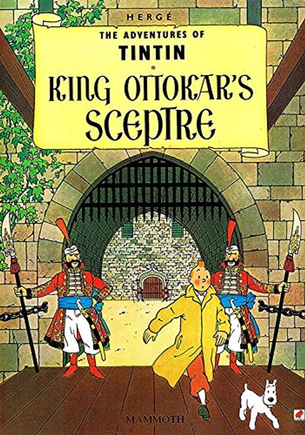 Cover Art for 9780749704667, King Ottokar's Sceptre (The Adventures of Tintin) by Herge