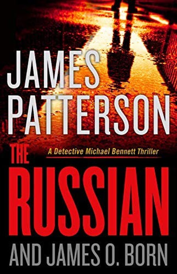 Cover Art for B08H1TM3ZR, The Russian (Michael Bennett Book 13) by James Patterson, James O. Born