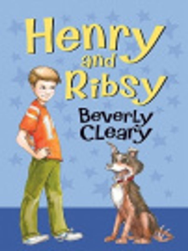 Cover Art for 9780061685026, Henry and Ribsy by Beverly Cleary, Tracy Dockray