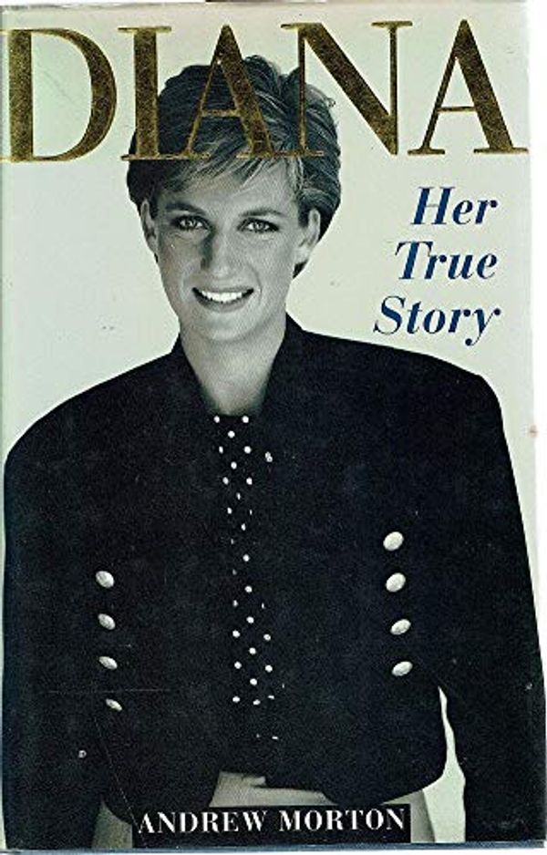 Cover Art for 9780958854351, Diana Her True Story by Andrew Morton