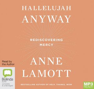 Cover Art for 9781867503323, Hallelujah Anyway: Rediscovering Mercy by Anne Lamott
