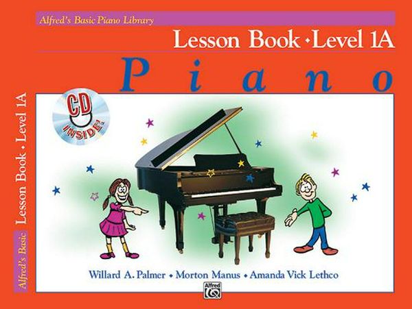 Cover Art for 9780739024836, Alfred's Basic Piano Course: Lesson Book, Level 1A by Willard A. Palmer, Morton Manus, Amanda Vick Lethco